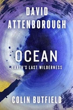 Ocean: Earth's Last Wilderness, Butfield, Colin