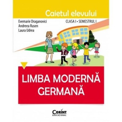 Caietul elevului, clasa I, sem. 1. Limba moderna germana Draganovici, Evemaria, 