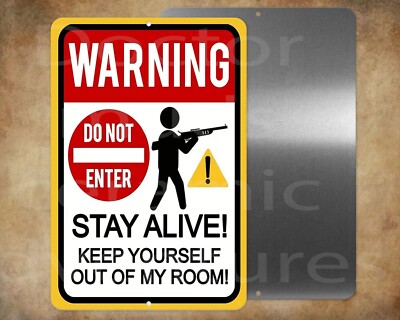 Warning Stay Alive Keep Yourself Out Of My Room DO NOT ENTER  sign  8 x12''