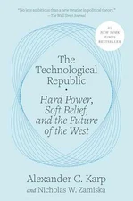 The Technological Republic: Hard - Hardcover, by Karp Alexander C.; - Good b