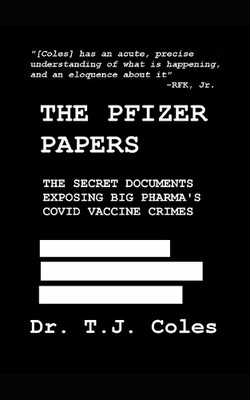T J Coles Dr. T.J. Coles The Pfizer Papers (Paperback) (UK IMPORT)