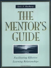 THE MENTOR'S GUIDE: FACILITATING EFFECTIVE LEARNING By Lois J. Zachary **Mint**