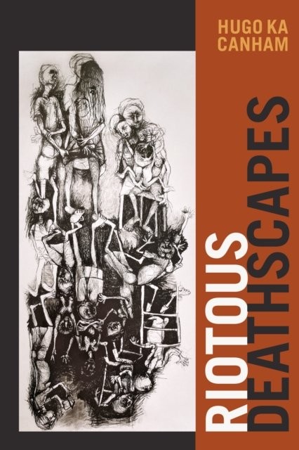 Riotous Deathscapes Canham Paperback MD – Duke University Press 9781478019596