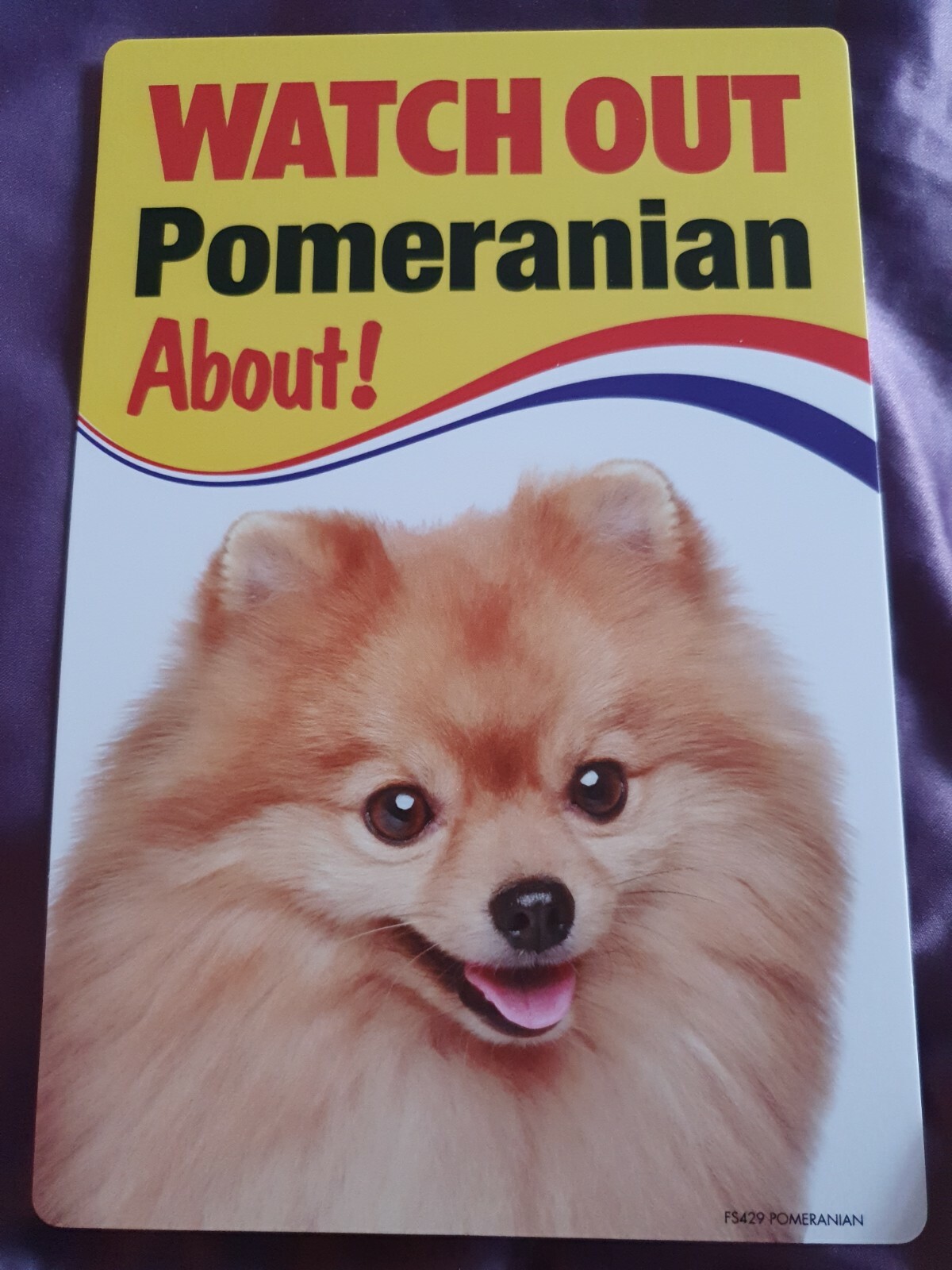 Watch Out Pomeranian About Dog security sign Pomeranians dogs signs Pommy puppy