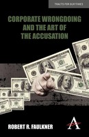 Robert R. Faulkner | Corporate Wrongdoing And The Art Of The Accusation | Buch
