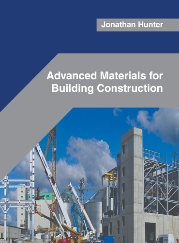 Advanced Materials for Building Construction (Hardback)