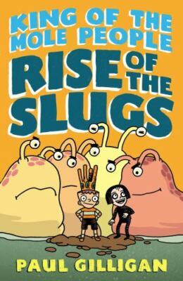 King of the Mole People: Rise of the Slugs (King of the Mole People, 2) by 