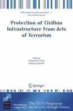 Protection of Civilian Infrastructure from Acts of Terrorism, Paperback by Fr...