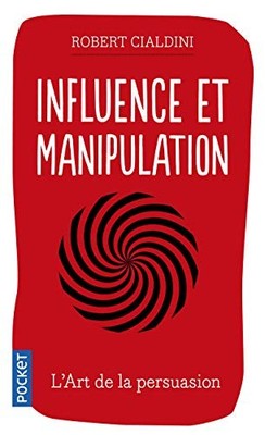 Influence et manipulation (Evol - d..., Cialdini, Rober