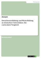 Erwachsenenbildung Und Weiterbildung An Deutschen UniversitäTen. Ein...