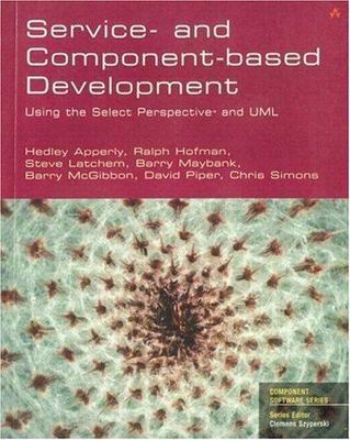 Service- And Component-Based Development: Using the Select Perspective and UML