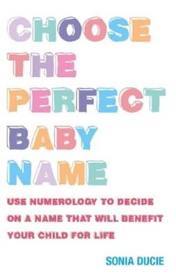 Sonia Ducie Choose the Perfect Baby Name (Taschenbuch)