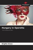 Hungary In Operetta From Strauss To Stolz Brigitta Simon Taschenbuch Englisch
