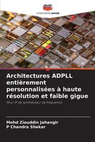 Architectures Adpll EntièRement PersonnaliséEs à Haute RéSolution Et Faible...