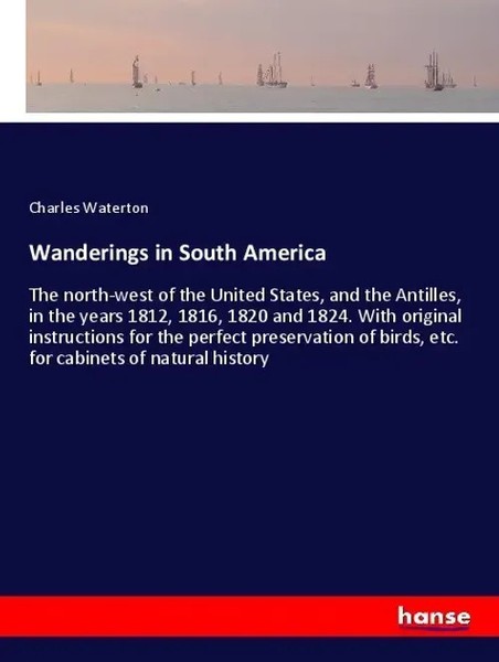 Charles Waterton | Wanderings In South America | Taschenbuch | Englisch (2019)-image