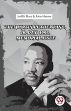 Judith Boss The Martin Luther King, Jr. Day, 1995, Memorial Issue (Paperback)