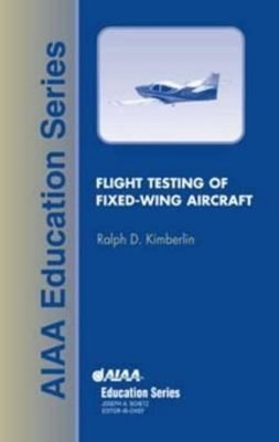Flight Testing of Fixed-Wing Aircraft Ralph D Kimberlin