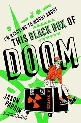 I'm Starting to Worry About This Black Box by Jason Pargin - Thriller Novel