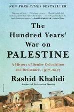 The Hundred Years War on Palestine: A History of Settler Colonialism and - GOOD
