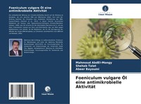 Foeniculum Vulgare ÖL Eine Antimikrobielle AktivitäT Mahmoud Abdel-Mongy (U. A.)