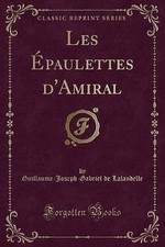 Les paulettes d''Amiral (Classic Reprint), Guilla
