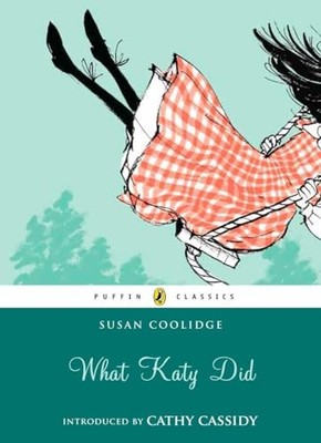 What Katy Did (Puffin Classics),Susan Coolidge, Cathy Cassidy