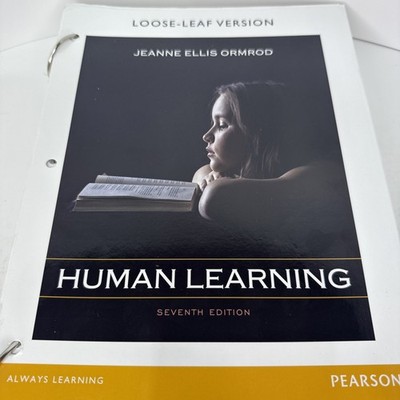 Human Learning, Loose-Leaf Version (7th Edition) by Jeanne Ellis Ormrod