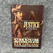 The Justice Riders Chuck Norris Ken Abraham 2006 First Printing Western Broadman