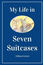 Gillian Grozier | My Life in Seven Suitcases ...