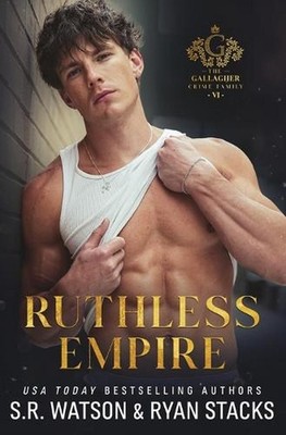 Ruthless Empire: An Enemies to Lovers Dark Mafia Romance (The Gallagher Crime Fa