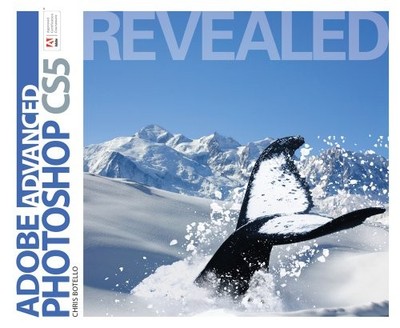 Advanced Adobe Photoshop CS5 Revealed Paperback Chris Botello