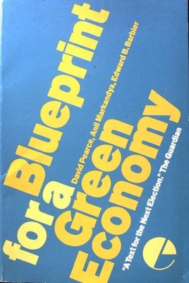Blueprint For a Green Economy; Blueprint Series, Pearce, David: