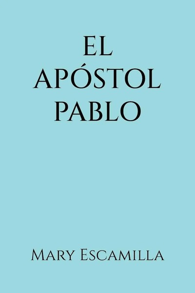 El ApóStol Pablo Mary Escamilla Taschenbuch Spanisch 2024 Palibrio-image
