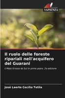Il Ruolo Delle Foreste Ripariali Nell'acquifero Del Guarani | Tetila | Buch