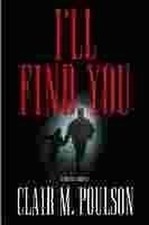 I'll Find You: A Novel of Suspense, Poulson, Clair M.