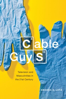 Lotz - Cable Guys  Television and Masculinities in the 21st Century -  - X555z