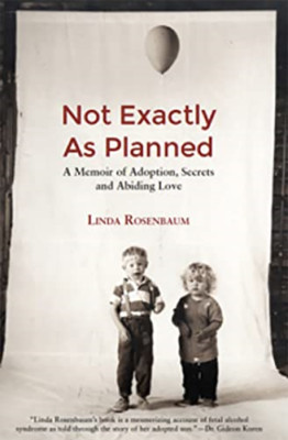 Not Exactly As Planned: a Memoir of Adoption, Secrets a -  NEW Linda Rosenbaum 2