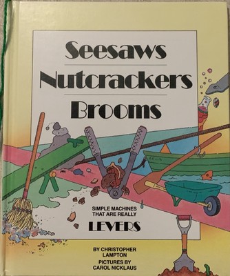1st! Seesaws, Nutcrackers, Brooms: Simple Machines That Are Really Levers GOOD!