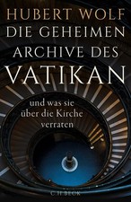 Die geheimen Archive des Vatikan, Hubert Wolf