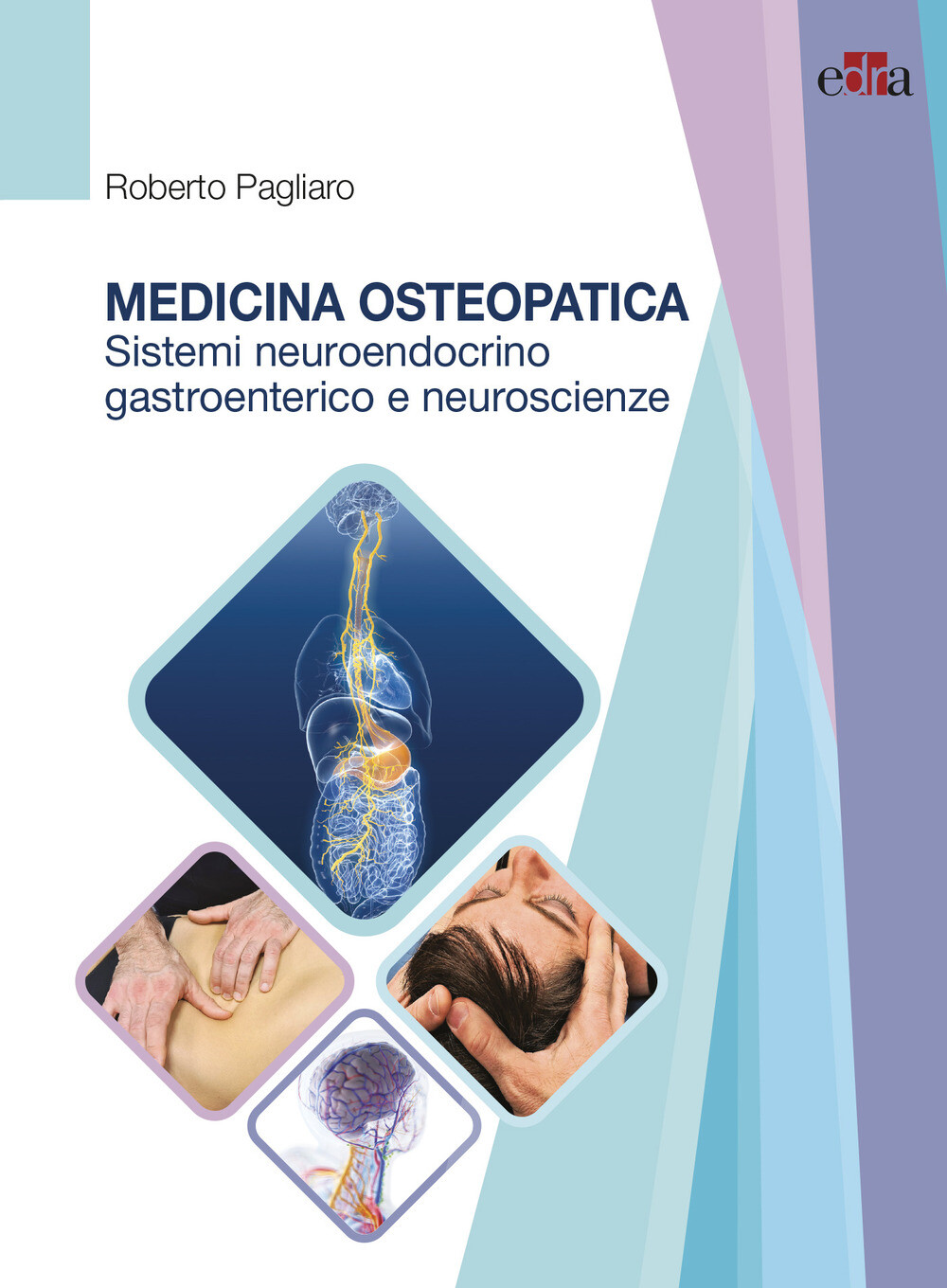 Medicina osteopatica, sistema neuroendocrino, gastroenterico e neuroscienz...