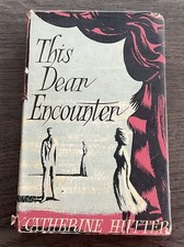 This Dear Encounter By Catherine Hutter, Chatto & Windus 1951