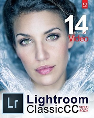 ADOBE LIGHTROOM CLASSIC CC VIDEO BOOK By Tony Northrup **BRAND NEW**