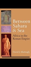Between Sahara and Sea: Africa in the Roman Empire by David J. Mattingly Hardcov