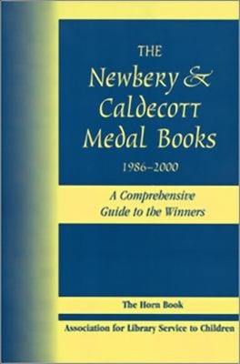 The Newbery & Caldecott Medal Books, 1986-2000 : A Comprehensive