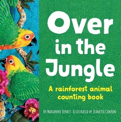 Over in the Jungle: A rain forest baby animal counting book (Our World, Our ...