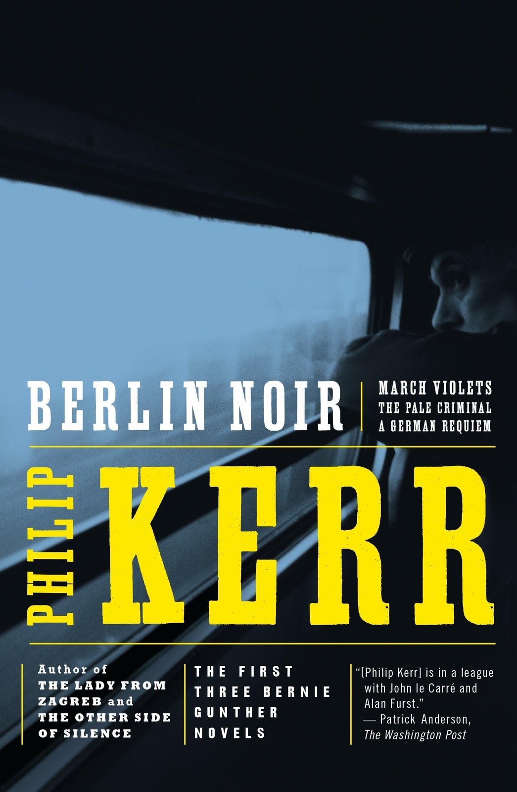 Berlin Noir: The First Three Bernie Gunther Novels by Kerr