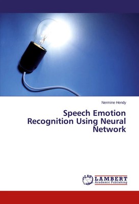 Nermine Hendy | Speech Emotion Recognition Using Neural Network | Taschenbuch