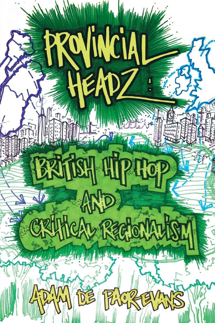 Thumbnail - Provincial Headz | Adam De Paor-evans | British Hip Hop And Critical
