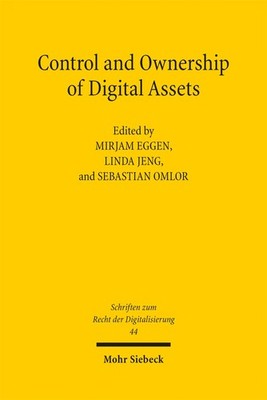 Linda Jeng; Mirjam Eggen; Sebastian Omlor / Control and Ownership of Digital Ass