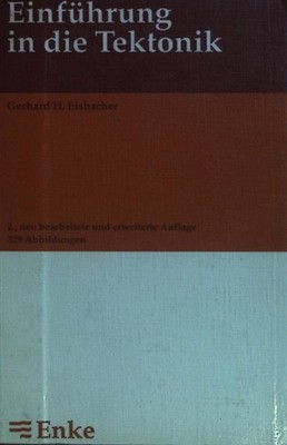 Einführung in die Tektonik. Eisbacher, Gerhard H.: